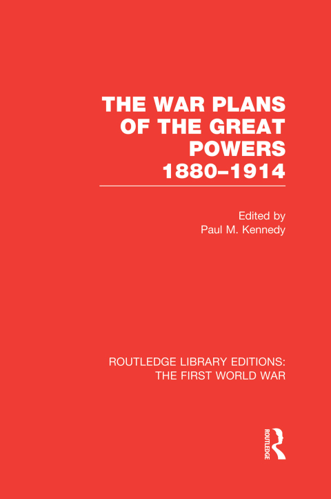 Cover image for book The War Plans of the Great Powers (RLE The First World War)