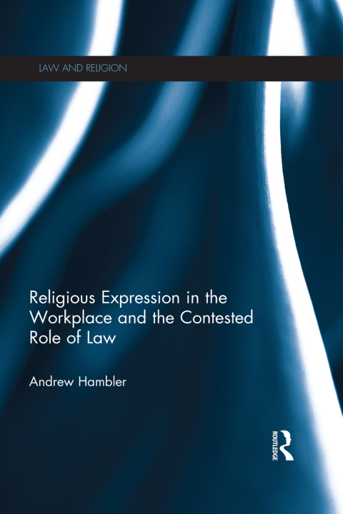 Cover image for book Religious Expression in the Workplace and the Contested Role of Law