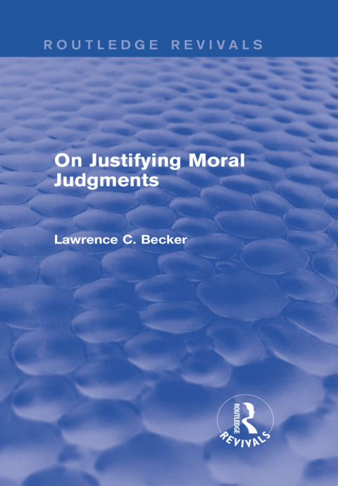 Cover image for book On Justifying Moral Judgements (Routledge Revivals)