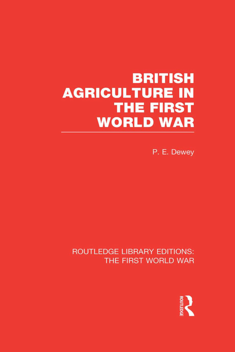 Cover image for book British Agriculture in the First World War (RLE The First World War)