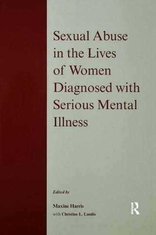 Sexual Abuse in the Lives of Women Diagnosed withSerious Mental Illness