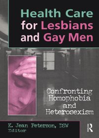 صورة الغلاف: Health Care for Lesbians and Gay Men 1st edition 9781560247722