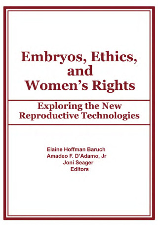 Embryos, Ethics, and Women's Rights