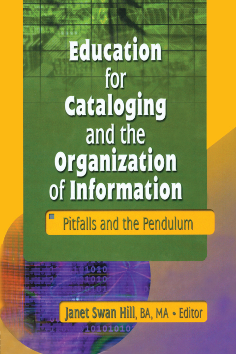 Education for Cataloging and the Organization of Information 