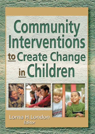 Community Interventions to Create Change in Children