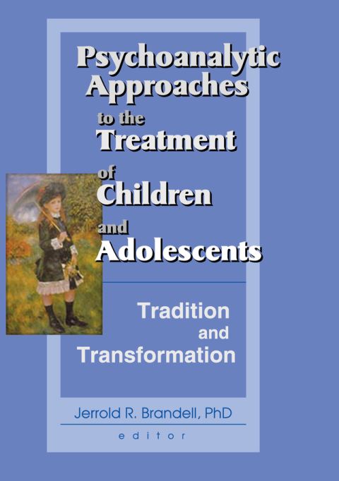 Cover image for book Psychoanalytic Approaches to the Treatment of Children and Adolescents