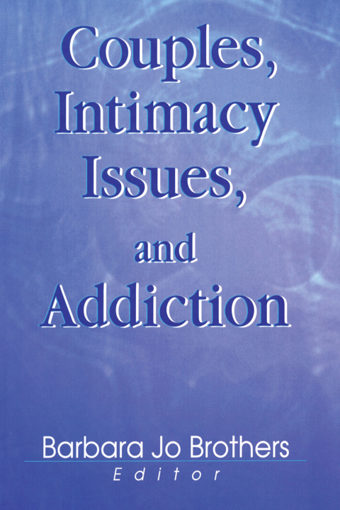 Cover image for book Couples, Intimacy Issues, and Addiction