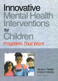 صورة الغلاف: Innovative Mental Health Interventions for Children 1st edition 9780789013637