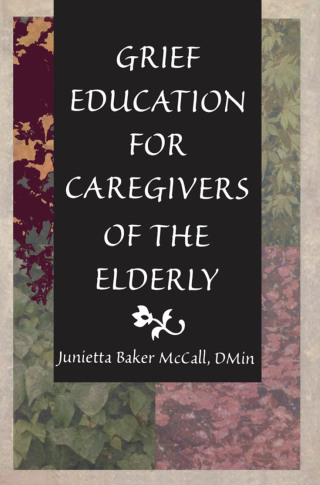 Grief Education for Caregivers of the Elderly