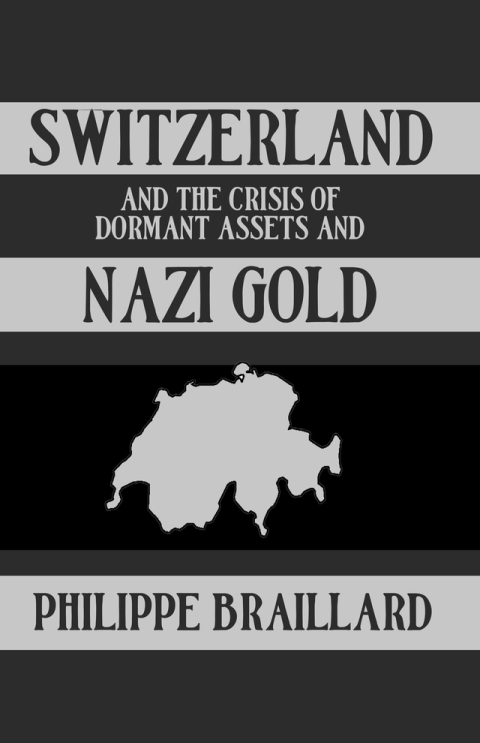 Cover image for book Switzerland and the Crisis of the Dormant Assets and Nazi Gold