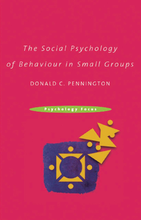 Cover image for book The Social Psychology of Behaviour in Small Groups