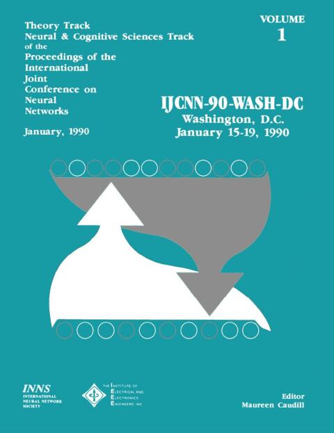Proceedings of the Winter, 1990, International Joint Conference on Neural Networks 