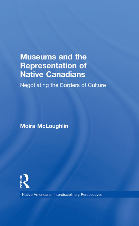 Cover image for book Museums and the Representation of Native Canadians
