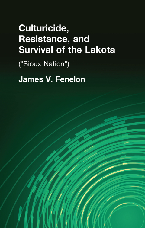 Cover image for book Culturicide, Resistance, and Survival of the Lakota