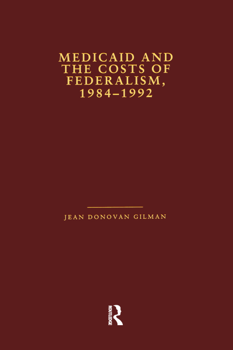 Cover image for book Medicaid and the Costs of Federalism, 1984-1992