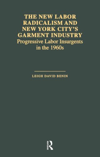 The New Labor Radicalism and New York City's Garment Industry