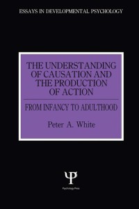 Cover image: The Understanding of Causation and the Production of Action 1st edition 9780863773419