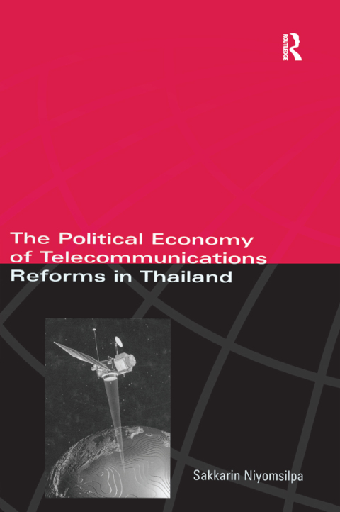 Cover image for book The Political Economy of Telecommunicatons Reforms in Thailand