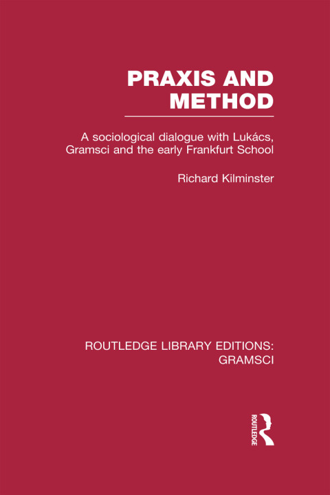 Cover image for book Praxis and Method (RLE: Gramsci)