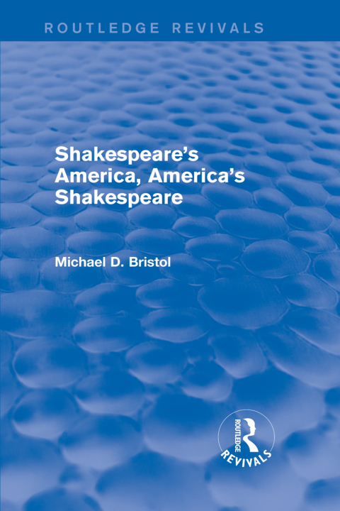 Cover image for book Shakespeare's America, America's Shakespeare (Routledge Revivals)