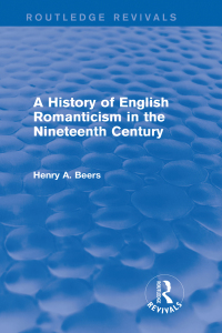 Cover image: A History of English Romanticism in the Nineteenth Century (Routledge Revivals) 1st edition 9780415749756