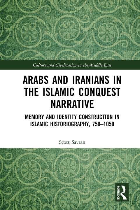 Cover image for book Arabs and Iranians in the Islamic Conquest Narrative