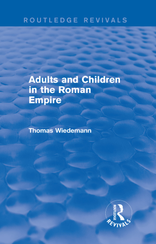 Adults and Children in the Roman Empire (Routledge Revivals)