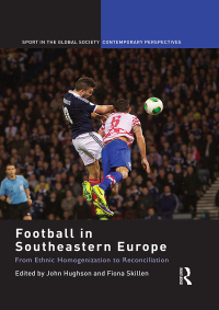 Titelbild: Football in Southeastern Europe 1st edition 9780415749503