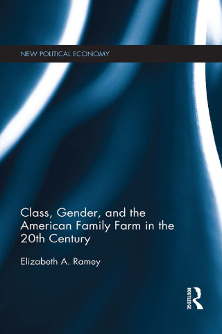 Class, Gender, and the American Family Farm in the 20th Century