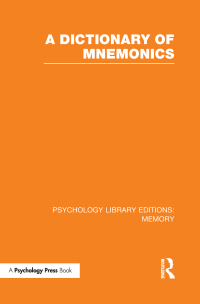 Cover image: A Dictionary of Mnemonics (PLE: Memory) 1st edition 9781848723481