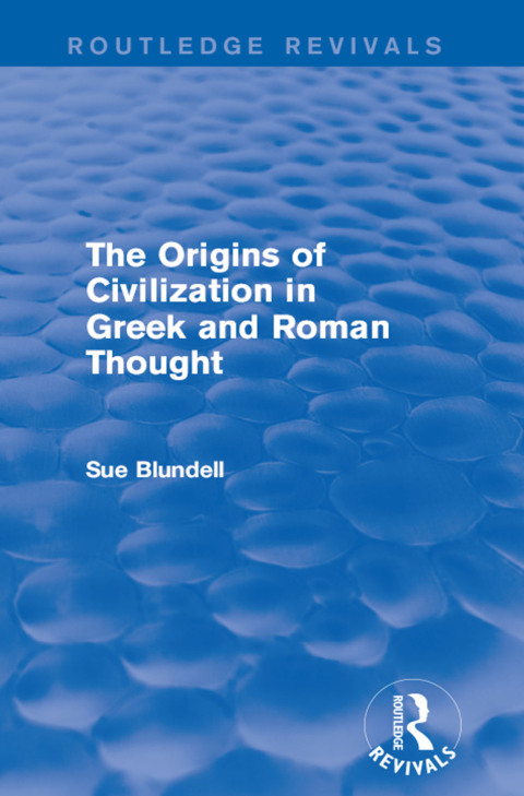 Cover image for book The Origins of Civilization in Greek and Roman Thought (Routledge Revivals)
