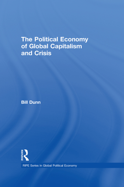 Cover image for book The Political Economy of Global Capitalism and Crisis