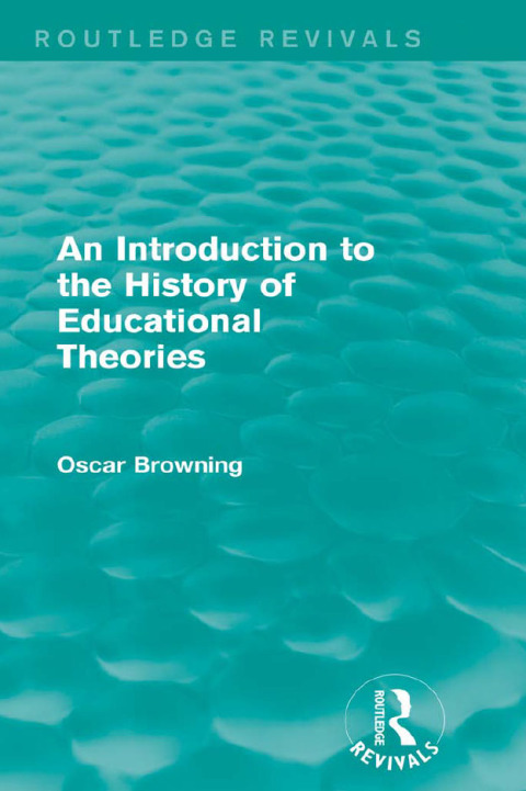 Cover image for book An Introduction to the History of Educational Theories (Routledge Revivals)