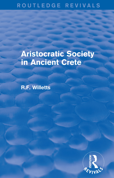 Cover image for book Aristocratic Society in Ancient Crete (Routledge Revivals)
