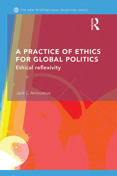 Cover image for book A Practice of Ethics for Global Politics
