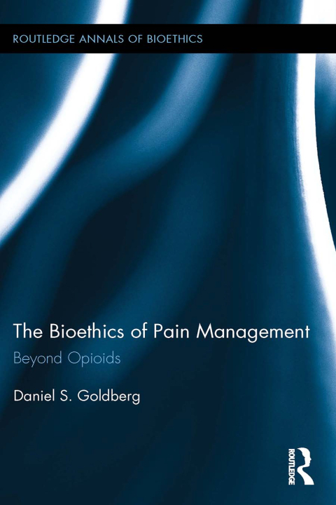 Cover image for book The Bioethics of Pain Management