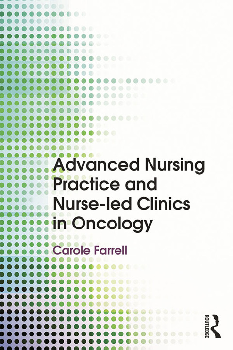Cover image for book Advanced Nursing Practice and Nurse-led Clinics in Oncology