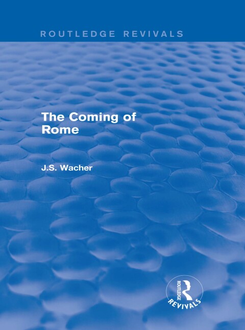 Cover image for book The Coming of Rome (Routledge Revivals)