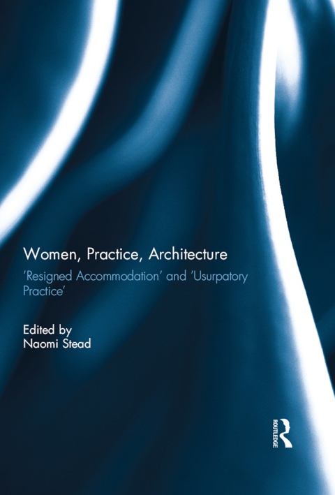 Cover image for book Women, Practice, Architecture