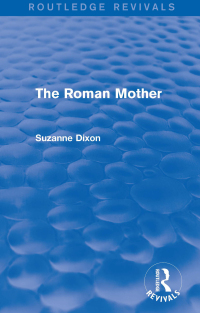 Cover image: The Roman Mother (Routledge Revivals) 1st edition 9780415745116