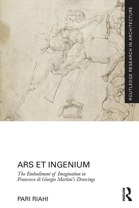 Cover image for book Ars et Ingenium: The Embodiment of Imagination in Francesco di Giorgio Martini’s Drawings