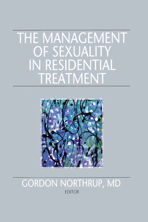 Cover image for book The Management of Sexuality in Residential Treatment