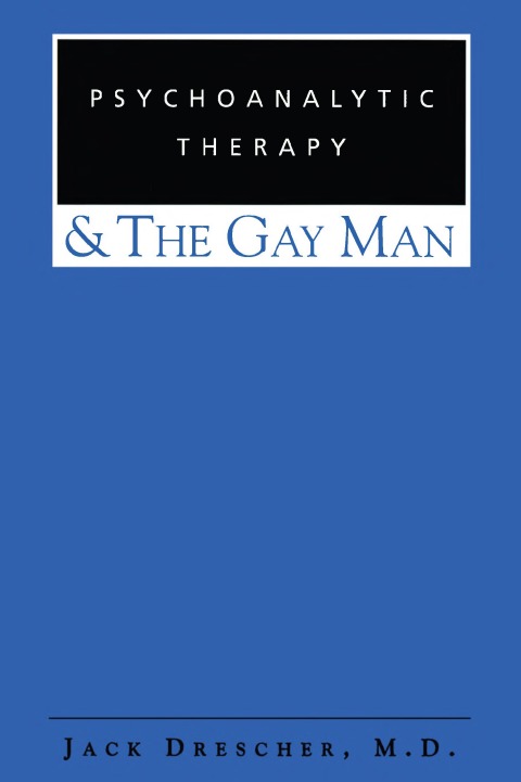 Psychoanalytic Therapy and the Gay Man 