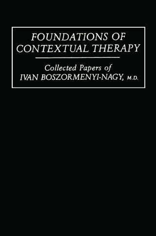 Foundations Of Contextual Therapy:..Collected Papers Of Ivan