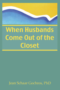 صورة الغلاف: When Husbands Come Out of the Closet 1st edition 9780866568685