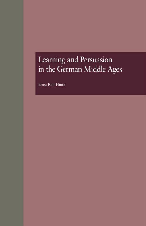 Cover image for book Learning and Persuasion in the German Middle Ages