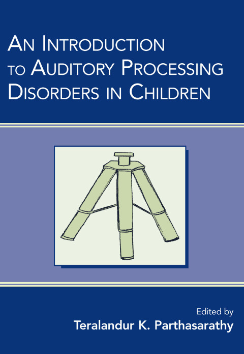 Cover image for book An Introduction to Auditory Processing Disorders in Children