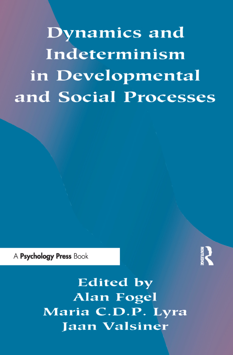 Cover image for book Dynamics and indeterminism in Developmental and Social Processes