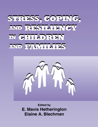 Stress, Coping, and Resiliency in Children and Families