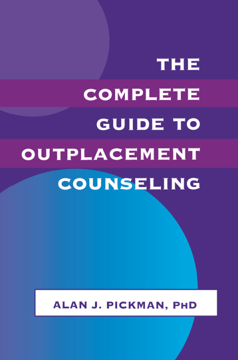 Cover image for book The Complete Guide To Outplacement Counseling